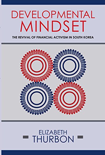 Developmental Mindset: The Revival of Financial Activism in South Korea (Cornell Studies in Money)