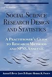 Social Science Research Design and Statistics: A Practitioners Guide to Research Methods and SPSS Analysis