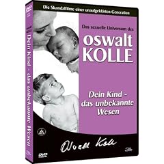 Oswalt Kolle - Dein Kind, das unbekannte Wesen