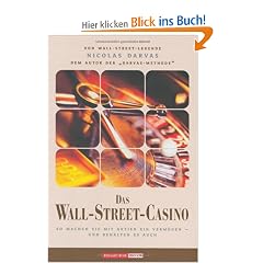 Das Wall-Street-Casino. So machen Sie mit Aktien ein Verm�gen - und behalten es auch