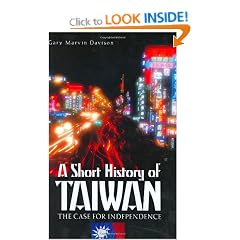 A Short History of Taiwan: The Case for Independence