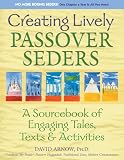 Creating Lively Passover Seders: A Sourcebook of Engaging Tales, Texts and Activities