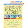 Creating Lively Passover Seders: A Sourcebook of Engaging Tales, Texts & Activities
