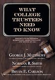 What College Trustees Need to Know: Important Questions Sometimes Asked Too Late...or Never at All