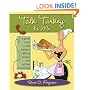 Talk Turkey to Me: A Good Time in the Kitchen Talking Turkey and All the Trimmings