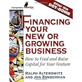 financing your new or growing business how to find and get capital for your venture
