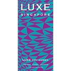 LUXE Singapore (LUXE City Guides) by LUXE City Guides