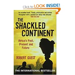 The Shackled Continent: Africa's Past, Present and Future