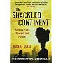 The Shackled Continent: Africa's Past, Present and Future