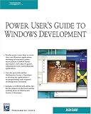 Power User s Guide to Windows Development (Programming Series)