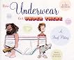 How Underwear Got Under There: A Brief History: A Brief History