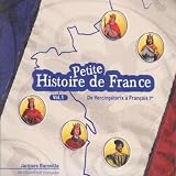 Petite histoire de France, vol. 1 (De Vercingétorix à François 1er)