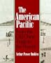 The American Pacific: From the Old China Trade to the Present