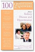 100 Q&A About Kidney Disease and Hypertension (100 Questions & Answers about . . .)