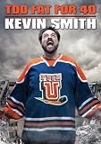 Kevin Smith: Too Fat for 40