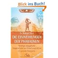 Die Einweihungen der Pharaonen: Wichtige alt�gyptische Templelschulen und Einweihungsst�tten