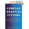 Complex Adaptive Systems: An Introduction to Computational Models of Social Life (Princeton Studies in Complexity)