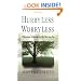 Hurry Less, Worry Less: 10 Strategies for Living the Life You Long For