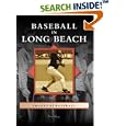 Baseball in Long Beach (Images of California) by Tom Meigs