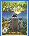 Chester Raccoon and the Big Bad Bully