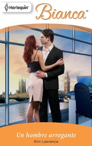 Un hombre arrogante (Bianca) (Spanish Edition)