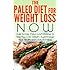 Paleo:: The Paleo Diet for Weight Loss NOW: Quick & Easy Paleo Lunch Recipes to Help You Lose Weight, Supercharge Your Health and Look Amazing: paleo nutrition, ... paleo easy, paleo gluten free Book 1)