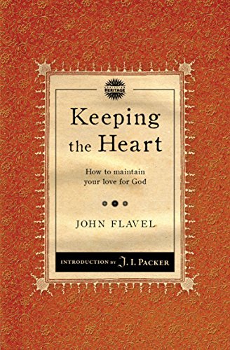 keeping the heart how to maintain your love for god