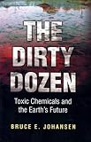 The Dirty Dozen: Toxic Chemicals and the Earth's Future