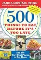 500 Things to Eat Before It's Too Late: and the Very Best Places to Eat Them