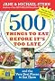 500 Things to Eat Before It's Too Late: And the Very Best Places to Eat Them