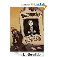 Whedonistas: A Celebration of the Worlds of Joss Whedon by the Women Who Love Them