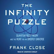 The Infinity Puzzle: Quantum Field Theory and the Hunt for an Orderly Universe | [Frank Close]