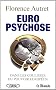 Euro Psychose - Dans les coulisses du pouvoir europ�en