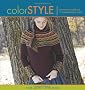 Color Style: Innovative to Traditional, 17 Inspired Designs to Knit
