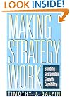 Making Strategy Work: Building Sustainable Growth Capability (Jossey-Bass Business & Management)