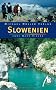 Slowenien: Reisehandbuch mit vielen praktischen Tipps