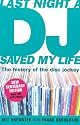 Last Night a DJ Saved My Life: 100 Years of the Disc Jockey