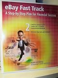 Ebay Fast Track: A Step-by-Step Plan for Financial Success
