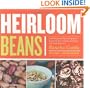 Heirloom Beans: Great Recipes for Dips and Spreads, Soups and Stews, Salads and Salsas, and Much More from Rancho Gordo