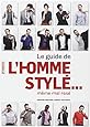 Le guide de l'homme styl&eacute;... m&ecirc;me mal ras&eacute;