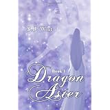 Dragon Aster: Book Iby S. J. Wist