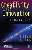Creativity and Innovation for Managers