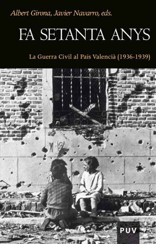 Fa setanta anys: La Guerra Civil al País Valencià (1936-1939) (Catalan Edition)