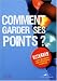 Comment garder ses points ?