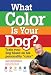 Search : What Colour Is Your Dog?: Train Your Dog Based on His Personality 'Color'