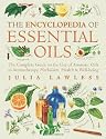 Encyclopedia of Essential Oils: The complete guide to the use of aromatic oils in aromatherapy, herbalism, health and well-being.