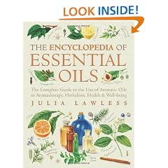 Encyclopedia of Essential Oils: The complete guide to the use of aromatic oils in aromatherapy, herbalism, health and well-being.