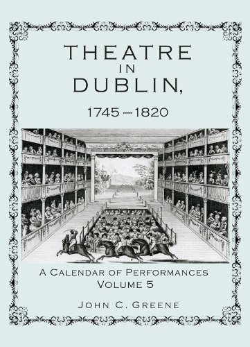 Theatre in Dublin, 1745-1820: A Calendar of Performances: Volume 5