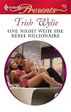 One Night with the Rebel Billionaire (Harlequin Presents)