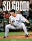 So Good! The Incredible Championship Season of the 2007 Red Sox